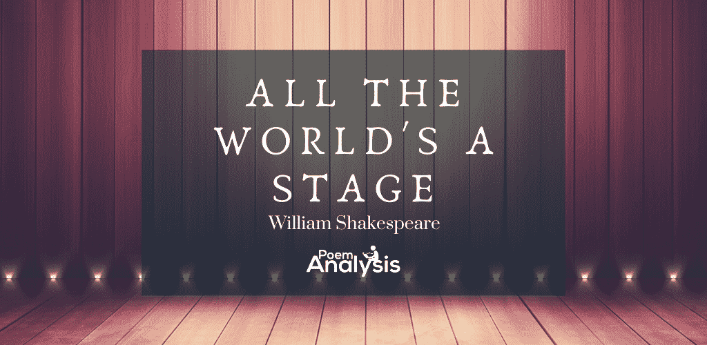 All the world’s a stage by William Shakespeare