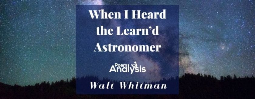 When I Heard the Learn’d Astronomer by Walt Whitman