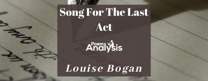 Song For The Last Act by Louise Bogan