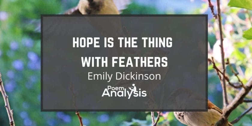 Hope is the thing with Feathers by Emily Dickinson