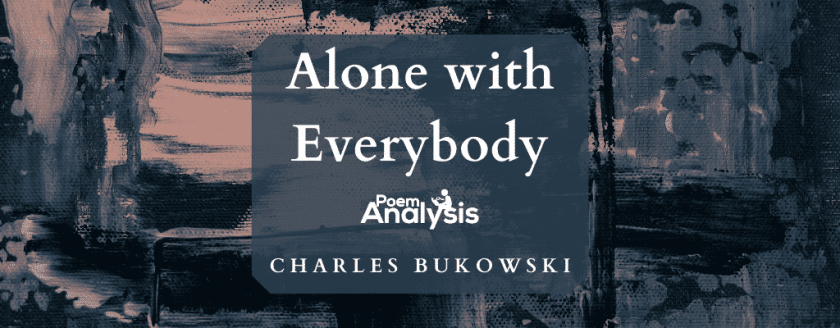 Alone with Everybody by Charles Bukowski
