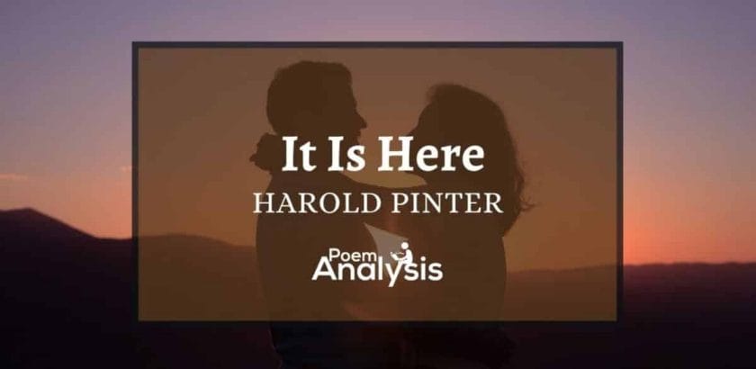 It Is Here by Harold Pinter