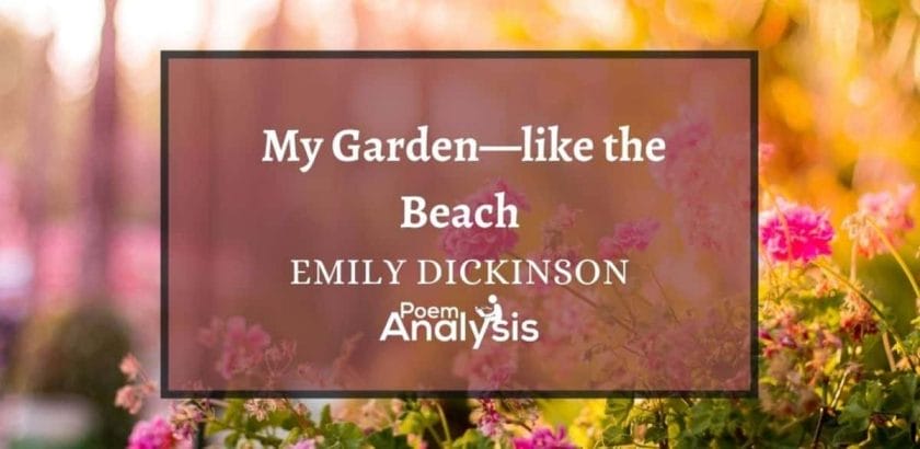 My Garden — like the Beach by Emily Dickinson