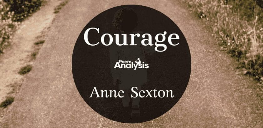 Courage by Anne Sexton