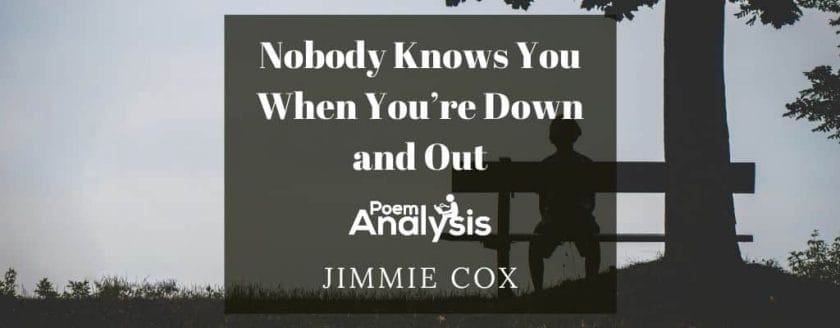 Nobody Knows You When You're Down and Out by Jimmie Cox