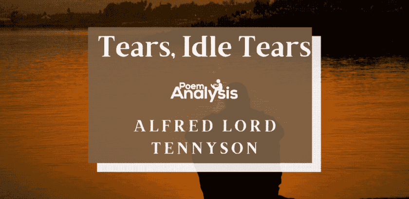 Tears, Idle Tears by Alfred Lord Tennyson