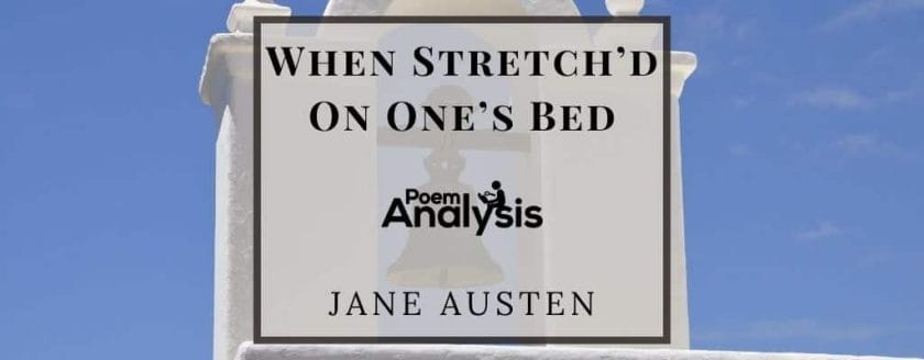 When Stretch'd On One's Bed by Jane Austen