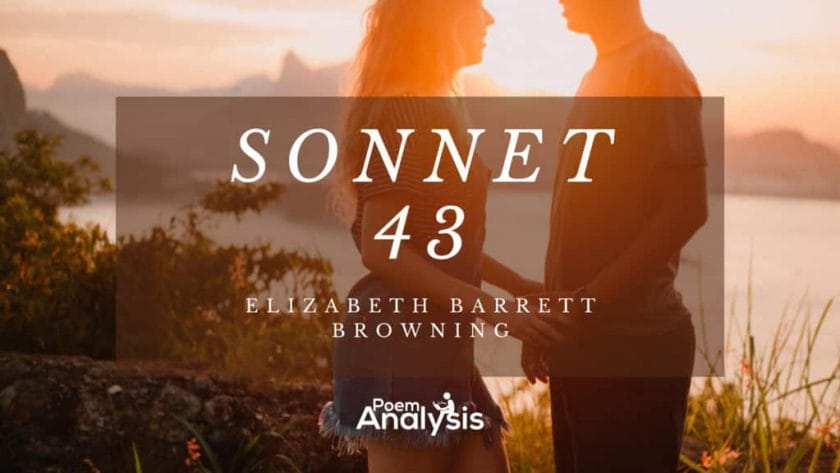 Sonnet 43: How do I love thee? by Elizabeth Barrett Browning