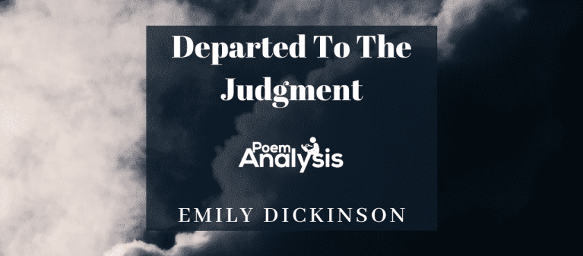 Departed To The Judgment by Emily Dickinson