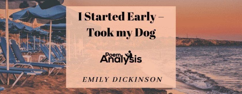 I Started Early - Took my Dog by Emily Dickinson