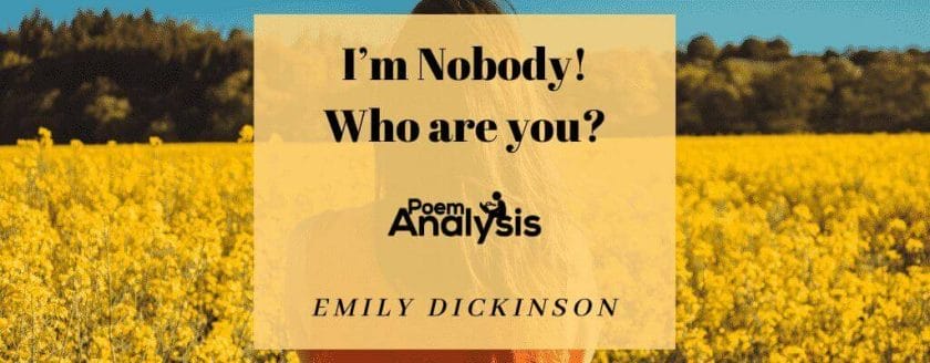 I'm Nobody! Who are you? By Emily Dickinson