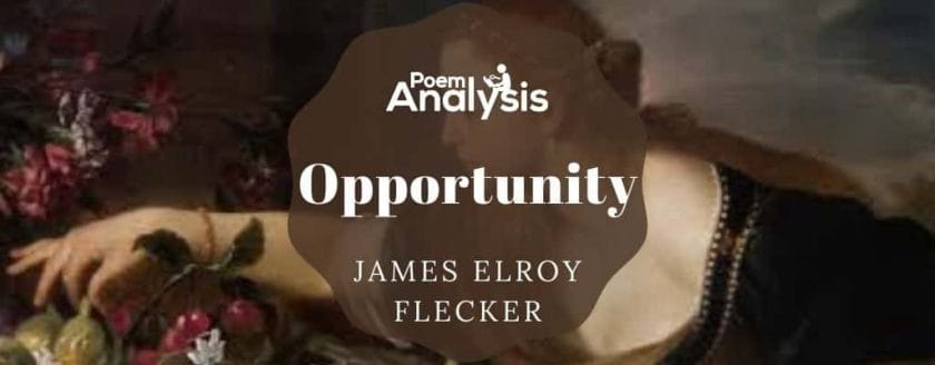 Opportunity by James Elroy Flecker