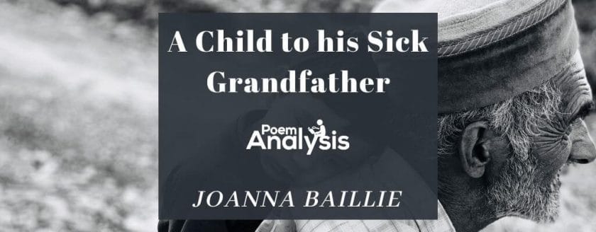 A Child to his Sick Grandfather by Joanna Baillie