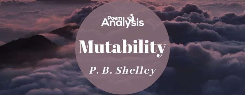 Mutability by Percy Bysshe Shelley