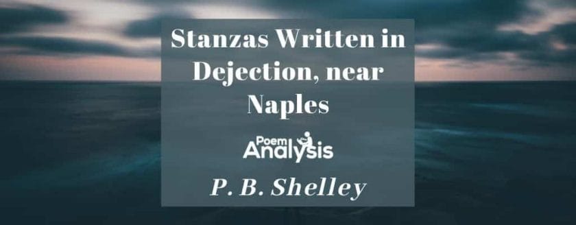 Stanzas Written in Dejection, near Naples by Percy Bysshe Shelley