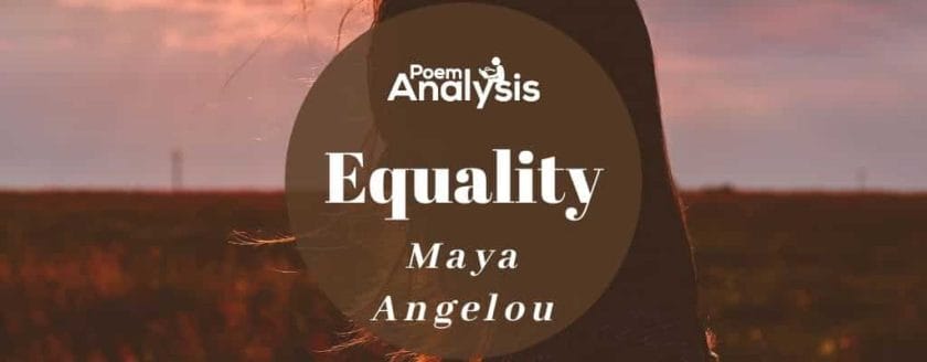 Equality by Maya Angelou