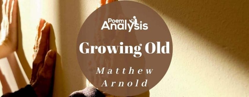 Growing Old by Matthew Arnold