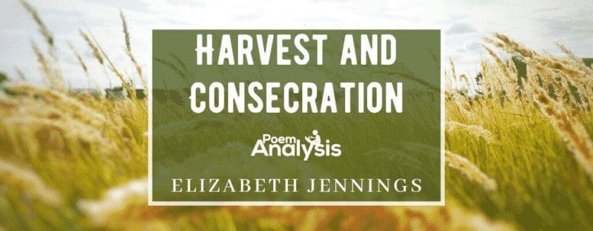 Harvest and Consecration by Elizabeth Jennings