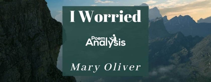 I Worried by Mary Oliver