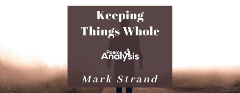 Keeping Things Whole by Mark Strand
