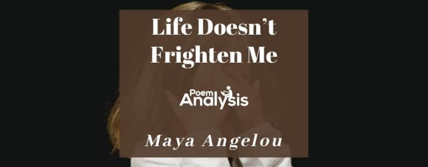 Life Doesn't Frighten Me by Maya Angelou