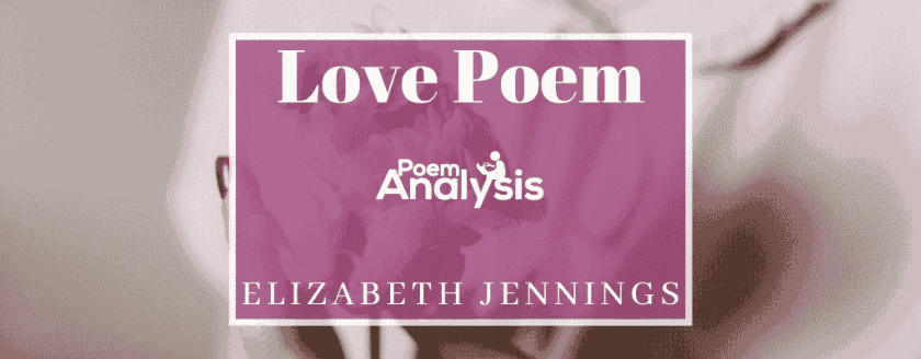 Love Poem by Elizabeth Jennings