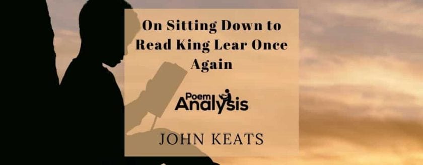 On Sitting Down to Read King Lear Once Again by John Keats