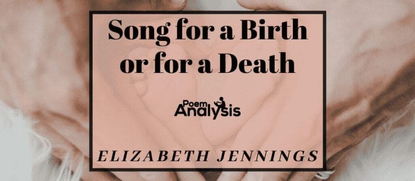 Song for a Birth or for a Death by Elizabeth Jennings