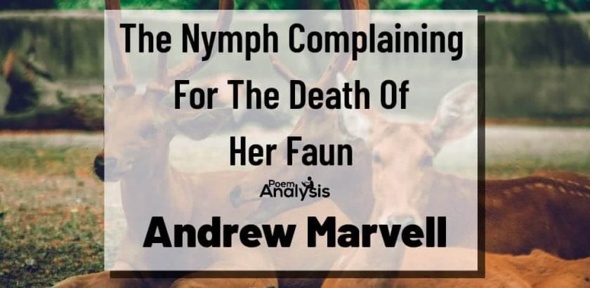 The Nymph Complaining For The Death Of Her Faun By Andrew Marvell