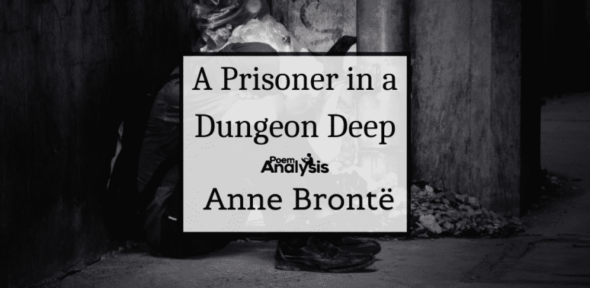 A Prisoner in a Dungeon Deep by Anne Brontë