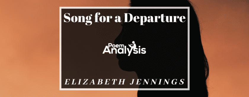 Song for a Departure by Elizabeth Jennings