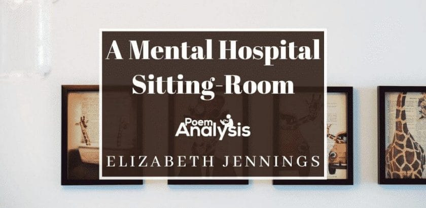 A Mental Hospital Sitting-Room by Elizabeth Jennings