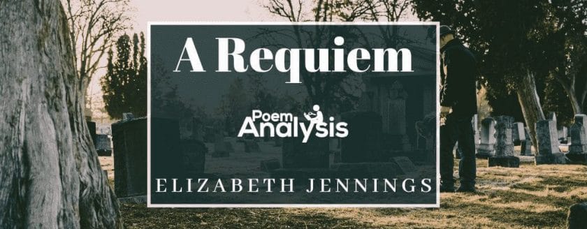 A Requiem by Elizabeth Jennings