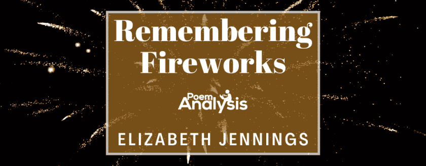Remembering Fireworks by Elizabeth Jennings