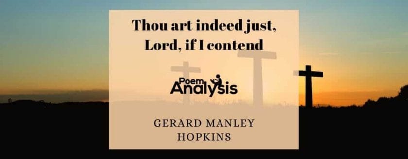 Thou art indeed just, Lord, if I contend by Gerard Manley Hopkins
