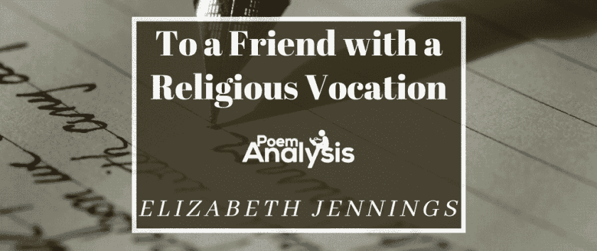 To a Friend with a Religious Vocation by Elizabeth Jennings