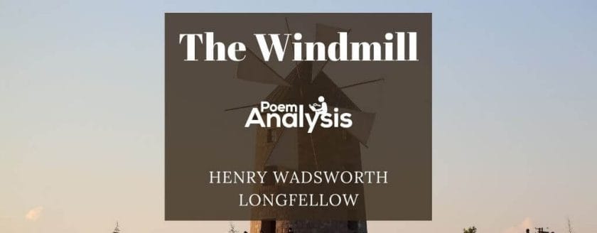 The Windmill by Henry Wadsworth Longfellow
