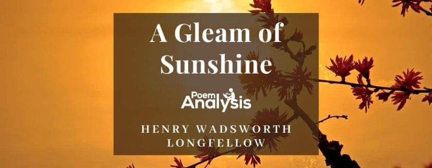 A Gleam of Sunshine by Henry Wadsworth Longfellow