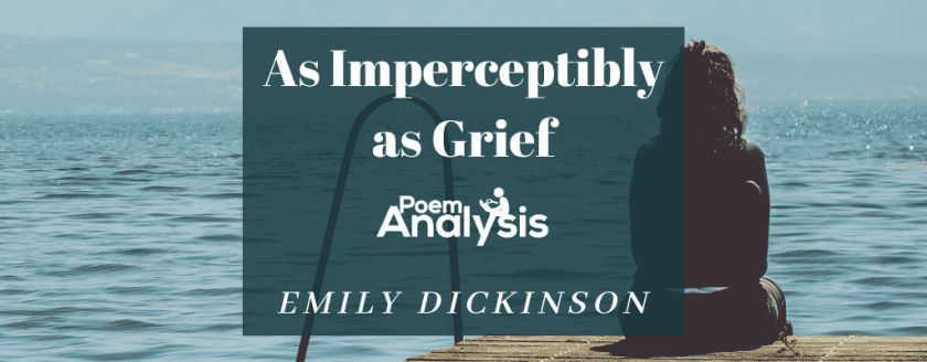 As Imperceptibly as Grief by Emily Dickinson