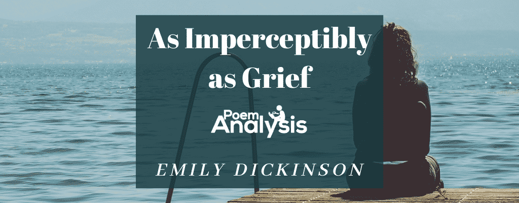 as imperceptibly as grief poem analysis