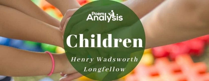 Children by Henry Wadsworth Longfellow