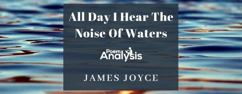 All Day I Hear The Noise Of Waters by James Joyce