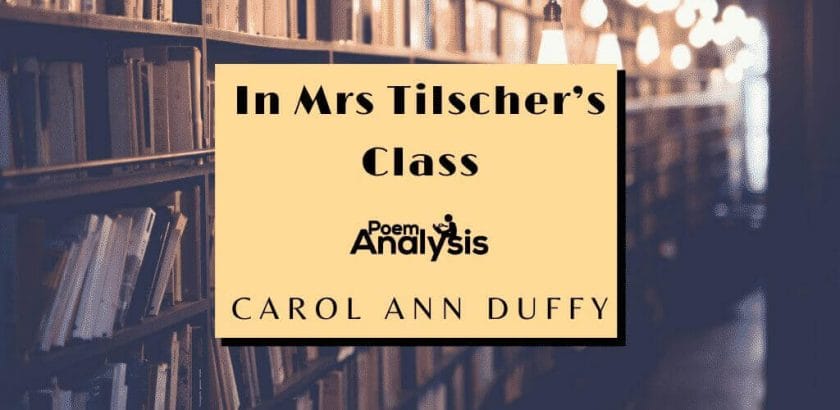 In Mrs Tilscher’s Class by Carol Ann Duffy