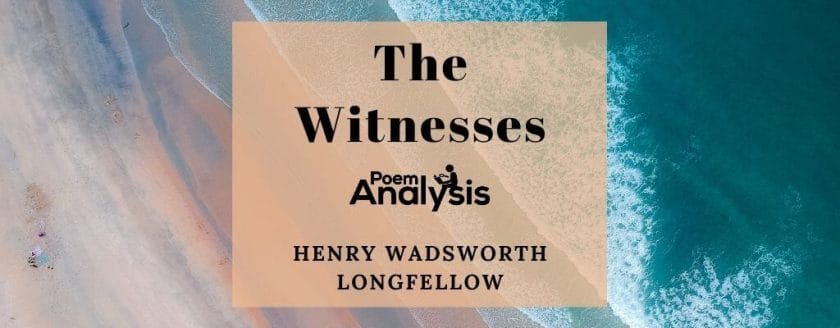 The Witnesses by Henry Wadsworth Longfellow