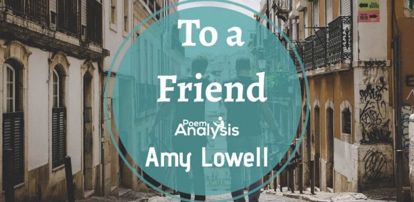 To a Friend by Amy Lowell
