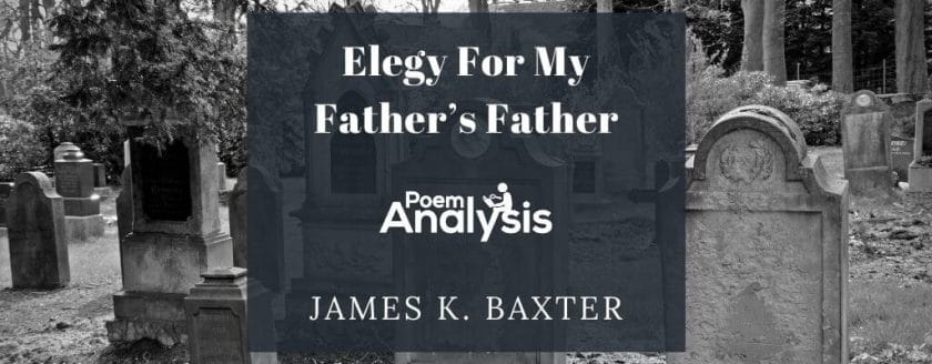 Elegy For My Father’s Father by James K. Baxter