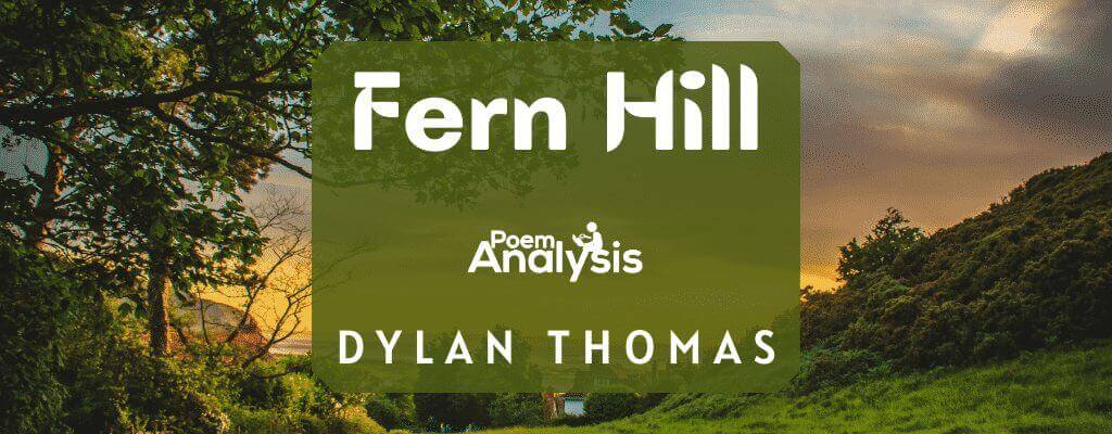 fern hill dylan thomas analysis