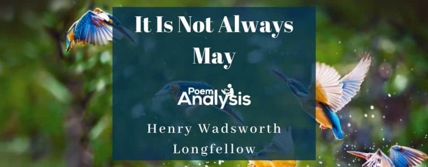 It Is Not Always May by Henry Wadsworth Longfellow