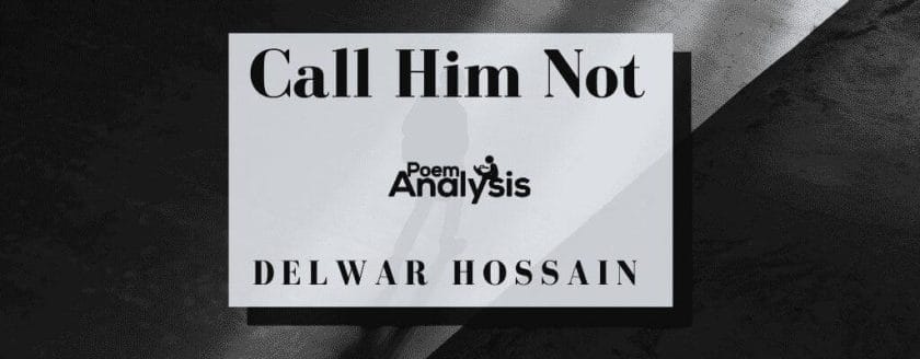 Call Him Not by Delwar Hossain