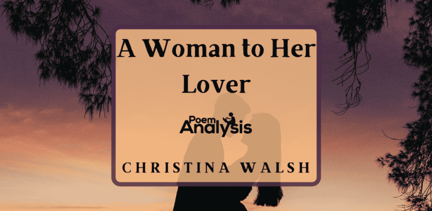 A Woman to Her Lover by Christina Walsh